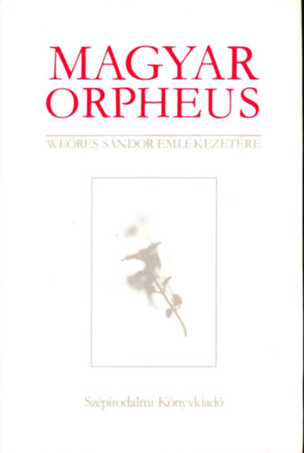 Domokos M�ty�s - Magyar Orpheus. We�res S�ndor eml�kezet�re