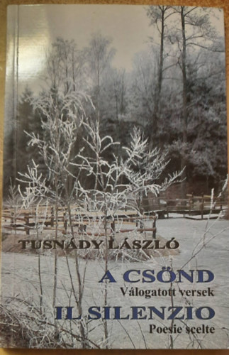 Tusnády László - A csönd - válogatott versek - Il Silenzio - Poesie scelte