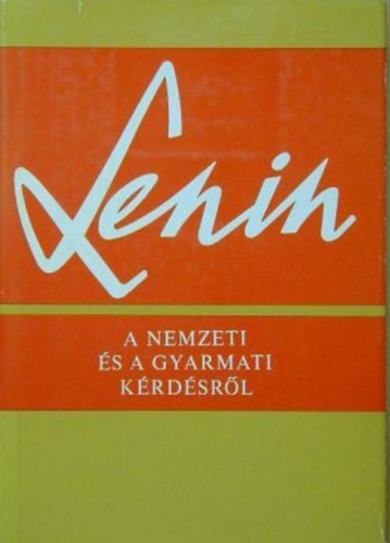Lenin - A nemzeti és a gyarmati kérdésről