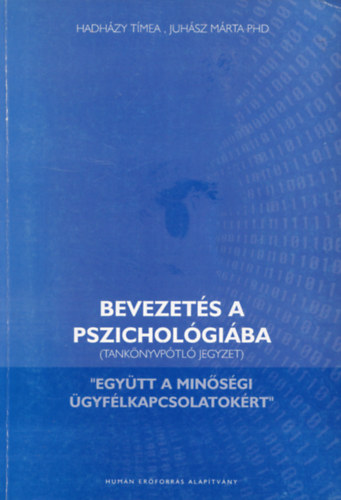 Hadh�zy T�mea, Juh�sz M�rta - Bevezet�s a pszichol�gi�ba (Tank�nyvp�tl� jegyzet)