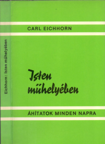Carl Eichhorn - Isten mhelyben - hitatok mindennapra