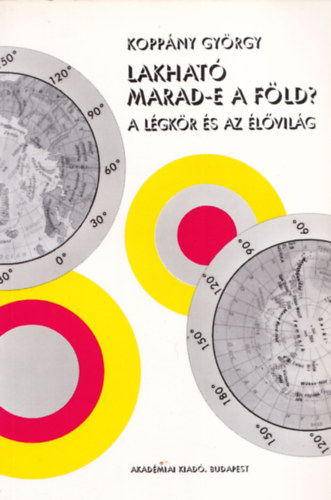 Koppány György - Lakható marad-e a Föld? - A légkör és az élővilág