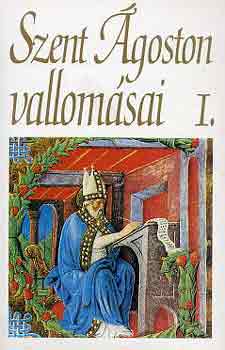 Balogh Jzsef (ford.) - Szent goston vallomsai I-II.