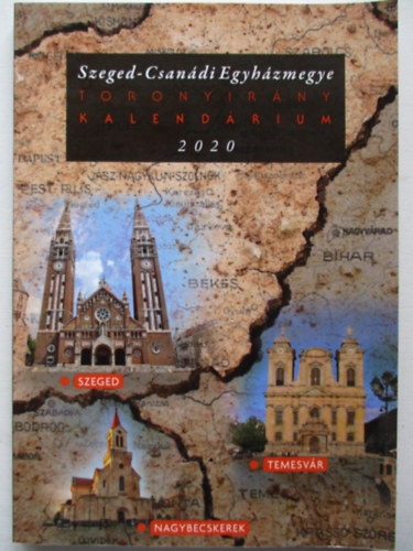 Dr. Antal Zsolt - Szeged-Csandi Egyhzmegye Toronyirny Kalendrium 2020