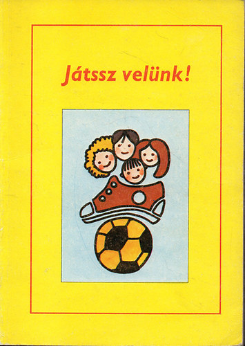 rta s sszelltotta: Kiss Erzsbet - Jtssz velnk! - Sportgi jtkgyjtemny
