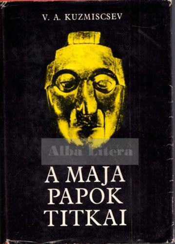 V.A. Kuzmiscsev - A maja papok titkai