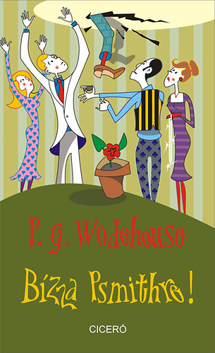 Pelham Grenville Wodehouse - Bzza Psmithre!