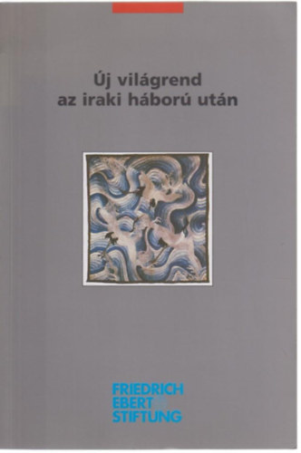 Molnr Jnos (szerk.) - j vilgrend az iraki hbor utn