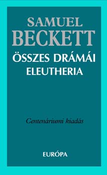 Samuel Beckett - Samuel Beckett sszes drmi - Eleutheria
