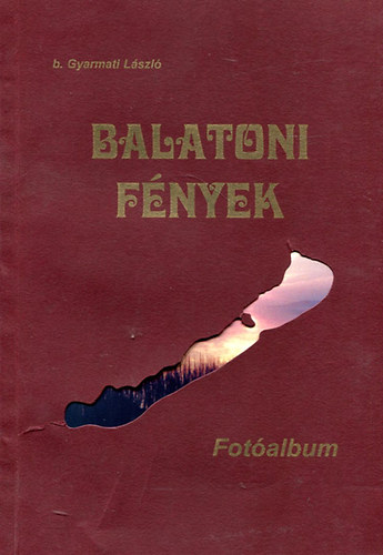 Gyarmati László - Balatoni fények (Fotóalbum)