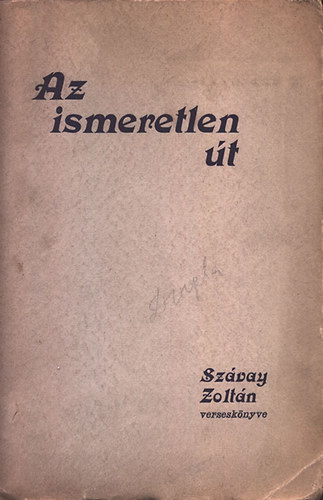 Sz�vay Zolt�n - Az ismeretlen �t (versek)