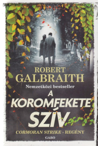 Robert Galbraith (J. K. Rowling) - A Koromfekete szív
