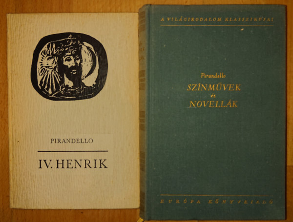 Pirandello - 2 szp killts ktet Pirandelltl: IV. Henrik, Sznmvek s novellk