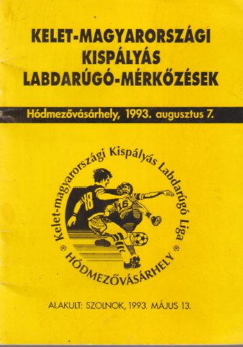 Kelet-magyarországi kispályás labdarúgó-mérkőzések Hódmezővásárhely, 1993. augusztus 7.