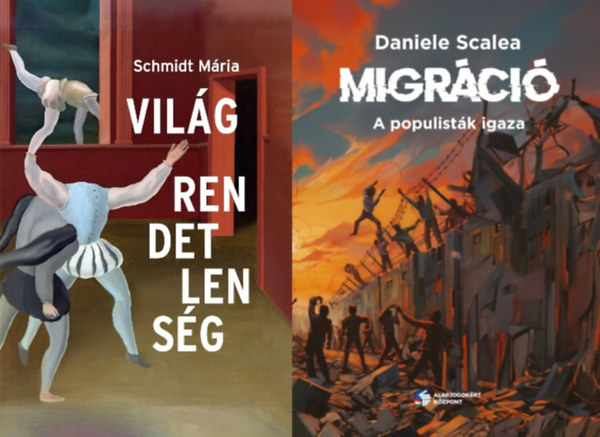 Schmidt M�ria, Scalea, Daniele, Daniele Scalea - 2 db k�nyv korunk �get� probl�m�ir�l: Vil�grendetlens�g - Essz�k + Migr�ci� - A populist�k igaza
