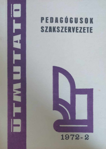 A tancsi rendszer tovbbfejlesztsnek munkajogi hatsai az oktatsgyi irnytsban s az oktatsi intzmnyekben (Pedaggusok Szakszervezete - tmutat 1972-2)