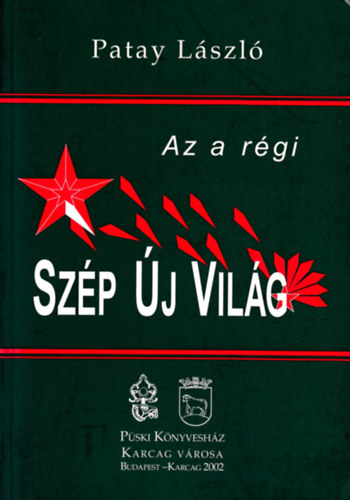Patay L�szl� - Az a r�gi sz�p �j vil�g