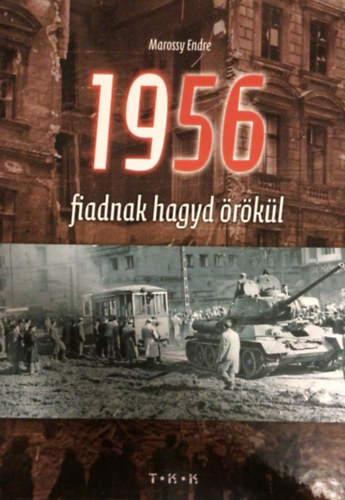 Marossy Endre - 1956 - Fiadnak hagyd rkl