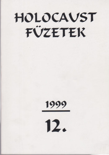Szita Szabolcs (szerk) - Holocaust fzetek 12.