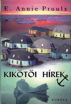 E. Annie Proulx - Kik�t�i h�rek