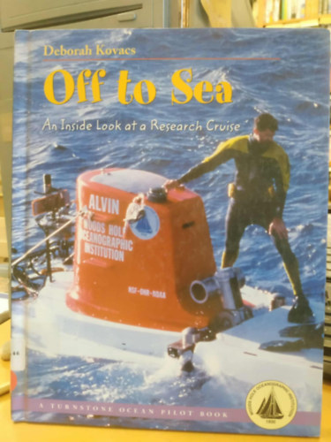 Deborah Kovacs, David Brenner, Christopher Knight - Off to Sea - An Inside Look at a Research Cruise (A Turnstone Ocean Pilot Book)