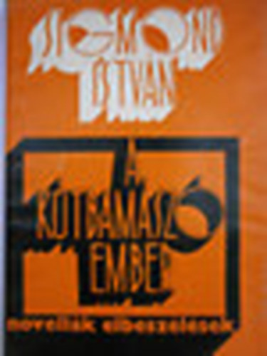 Sigmond István - A kútbamászó ember