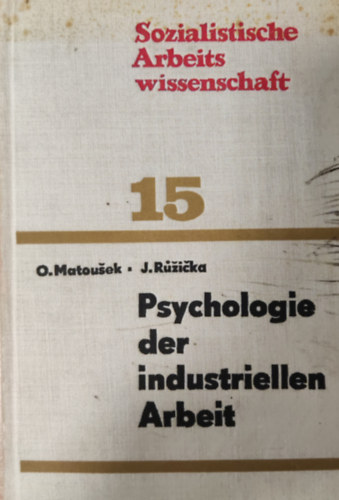 Matousek, O.-Ruzicka, J. - Psychologie der industriellen Arbeit
