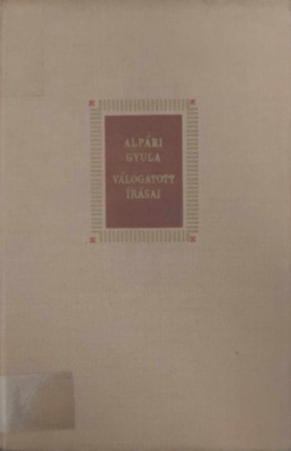 Alp�ri Gyula - Alp�ri Gyula V�logatott �r�sai