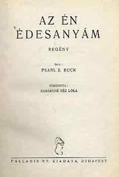 Pearl S. Buck - Az én édesanyám