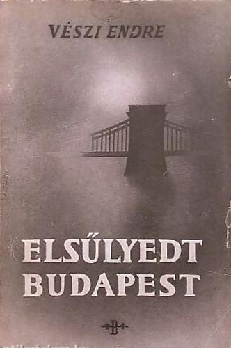 V�szi Endre - Els�lyedt Budapest