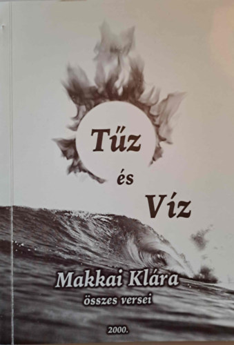 Makkai Klára - Tűz és víz