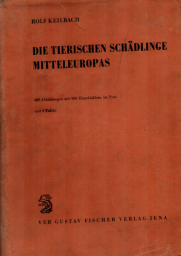 Rolf Keilbach - Die Tierischen Schadlinge Mitteleuropas. - Kzp - Eurpai llattkrtevi.