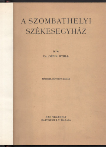 Dr. G�fin Gyula - A szombathelyi sz�kesegyh�z