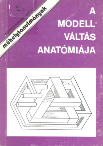 Simon Jnos, Szab Jnos - A modellvlts anatmija - Mhelytanulmnyok