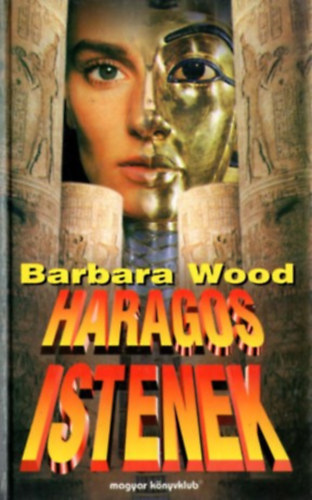 Barbara Wood - Haragos istenek
