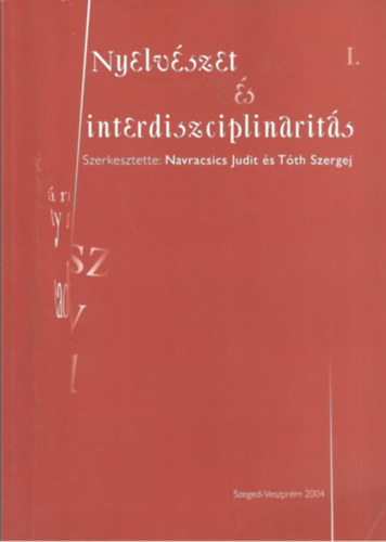 Navracsics Judit (szerk.) - Nyelvszet s interdiszciplinarits I.