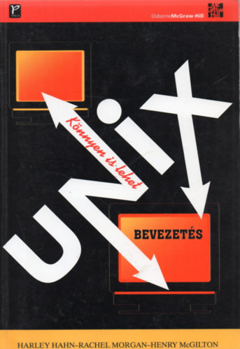Morgan, Rachel, Mcgilton, Henry, Hahn, Harley - Unix bevezet�s - K�nnyen is lehet