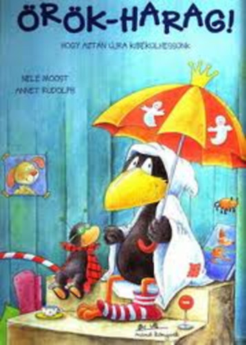 Moost, Nele-Rudolph, Annet - rk-harag! Hogy aztn jra kibklhessnk