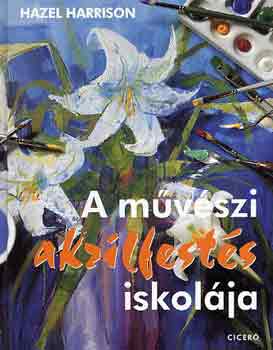 Hazel Harrison - A mvszi akrilfests iskolja