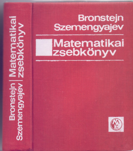 I. N. Bronstejn -  K. A. Szemengyajev - Matematika zsebknyv - Mrnkk s mrnkhallgatk szmra (5. kiads - 427 brval)