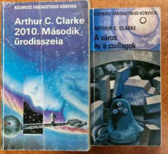Arthur C. Clarke - 2db Arthur C. Clarke: 2010. Második űrodisszeia + A város és a csillagok