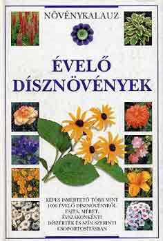 Linden Hawthorne, David Hitchcock, Larry Barlow, Michael Upward, Szerk.: rdi Jlia, Ford.: Dr. cs Eszter, Dr. Szerdahelyi Tibor (lektor) - vel dsznvnyek -  Nvnykalauz (Kpes ismertet tbb mint 1000 vel dsznvnyrl fajta, mret, vszakonknti dszrtk s szn szerinti csoportostsban)