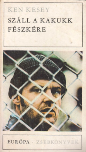 Ken Kesey - Száll a kakukk fészkére