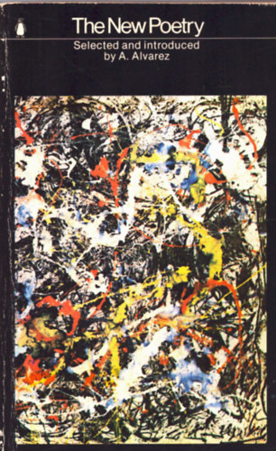 A. Alvarez (Selected and introduced) - The New Poetry. The Americans - The British