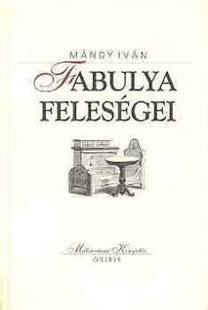 Mándy Iván - Fabulya feleségei