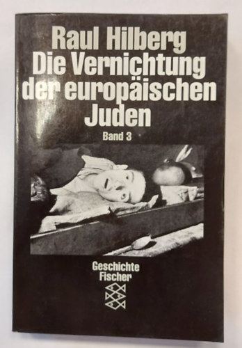 Raul Hilberg - Die Vernichtung der europäischen Juden - band 3