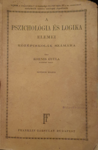 Kornis Gyula - A pszicholgia s logika elemei a gimnzium szmra
