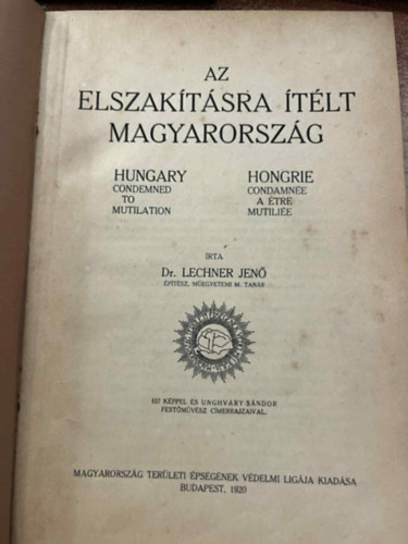 Lechner Jen� dr. - Az elszak�t�sra �t�lt Magyarorsz�g