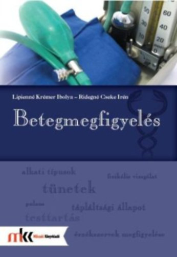 Lipienn Krmer Ibolya, Ridegn Cseke Irn - Betegmegfigyels