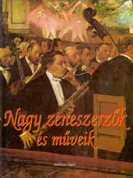 Nagy zeneszerzők és műveik
